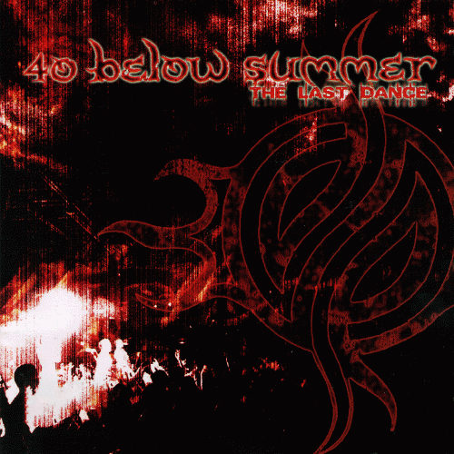 40 Below Summer : The Last Dance 40 Below Summer : The Last Dance